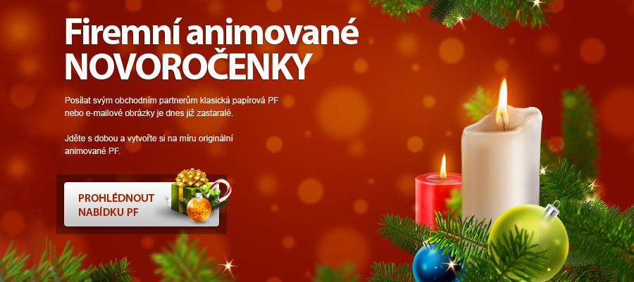 Firemní animované novoročenky Posílat svým obchodním partnerům klasická papírová PF nebo e-mailové obrázky je dnes již zastaralé. Jděte s dobou a vytvořte si na míru originální animované PF. Prohlédnout nabídku PF